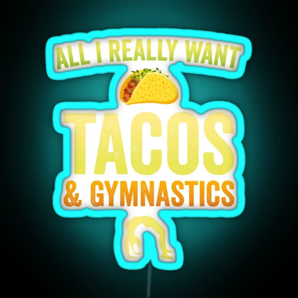 Gymnastics All I Want Taco Silhouette Gymnast Light RGB Neon Sign