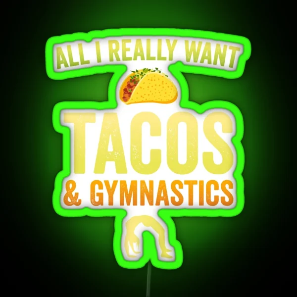Gymnastics All I Want Taco Silhouette Gymnast Light RGB Neon Sign
