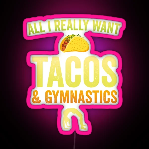 Gymnastics All I Want Taco Silhouette Gymnast Light RGB Neon Sign