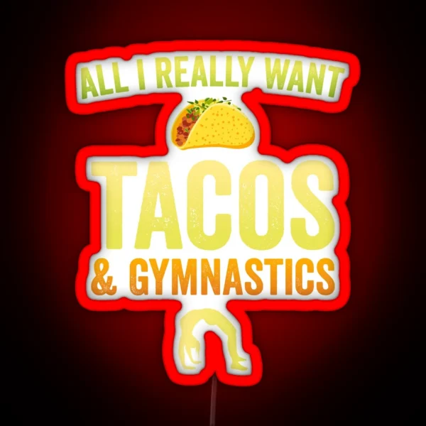 Gymnastics All I Want Taco Silhouette Gymnast Light RGB Neon Sign