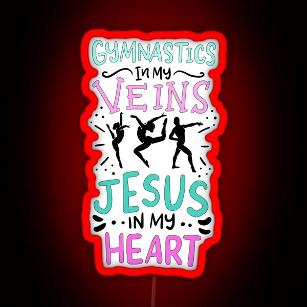 Gymnastics In My Veins Jesus In My Heart RGB Neon Sign