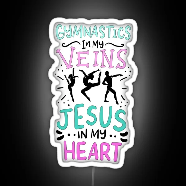 Gymnastics In My Veins Jesus In My Heart RGB Neon Sign