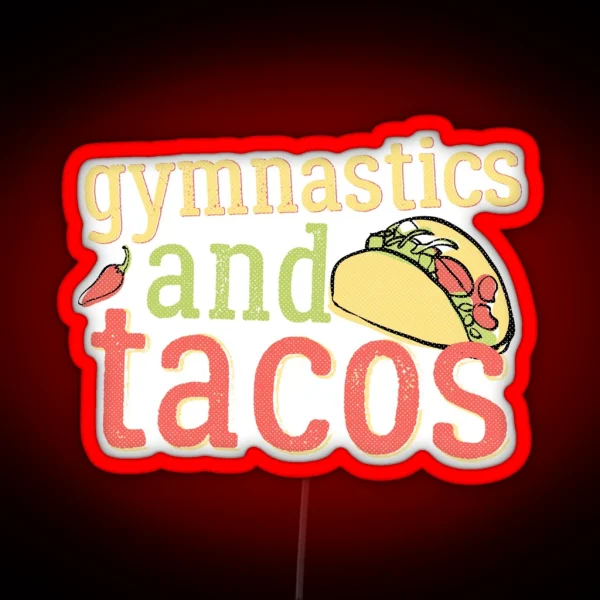 Gymnastics Tacos And Gymnast Light RGB Neon Sign