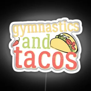 Gymnastics Tacos And Gymnast Light RGB Neon Sign