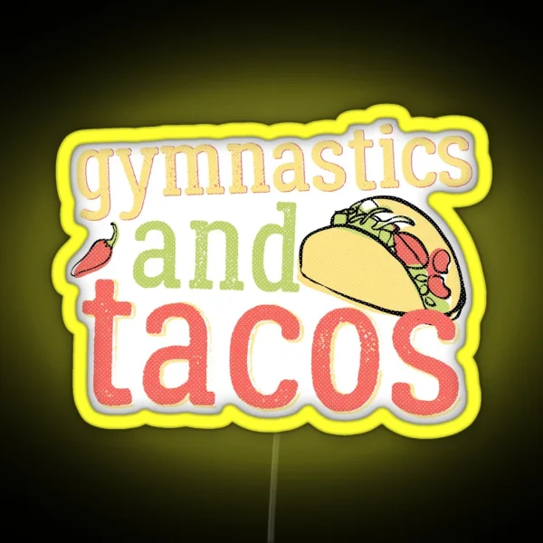 Gymnastics Tacos And Gymnast Light RGB Neon Sign