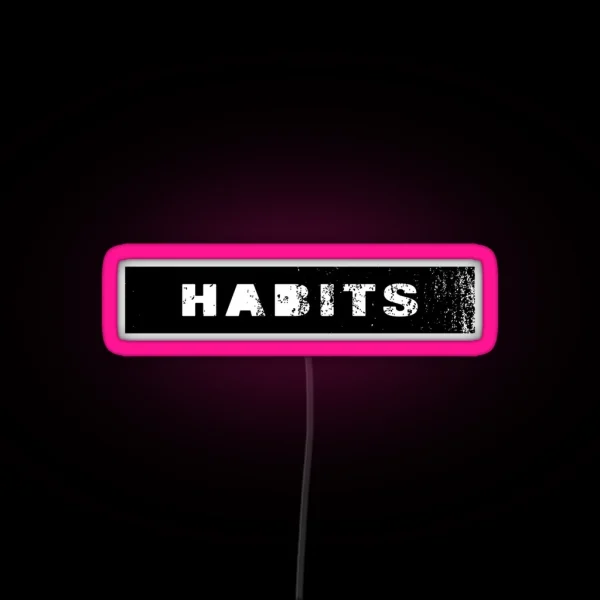 HABITS Simple Minimalistic Design RGB Neon Sign