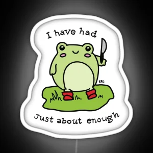 Had Enough Funny Frog Holding Knife RGB Neon Sign