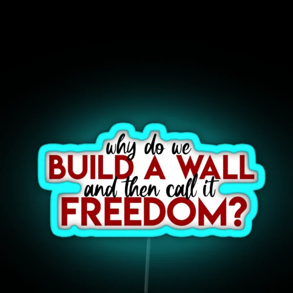 Hadestown Why Do We Build A Wall RGB Neon Sign