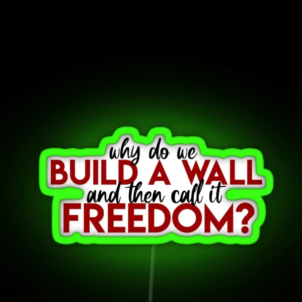 Hadestown Why Do We Build A Wall RGB Neon Sign