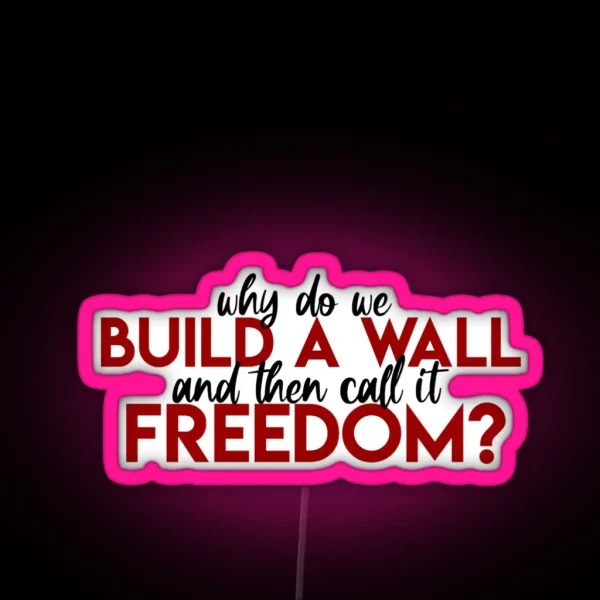 Hadestown Why Do We Build A Wall RGB Neon Sign