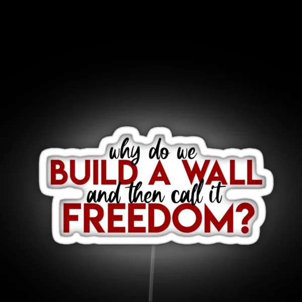 Hadestown Why Do We Build A Wall RGB Neon Sign