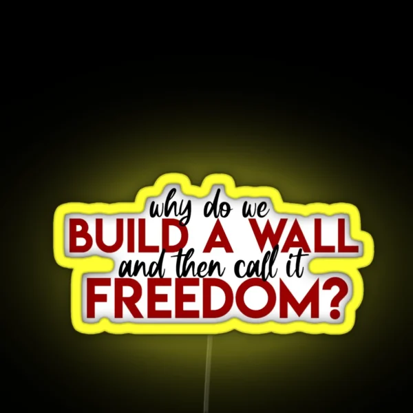 Hadestown Why Do We Build A Wall RGB Neon Sign