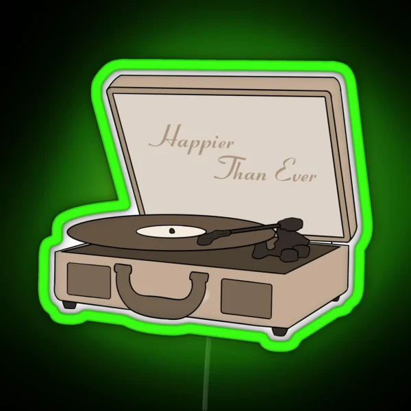 Happier Than Ever Record Player RGB Neon Sign