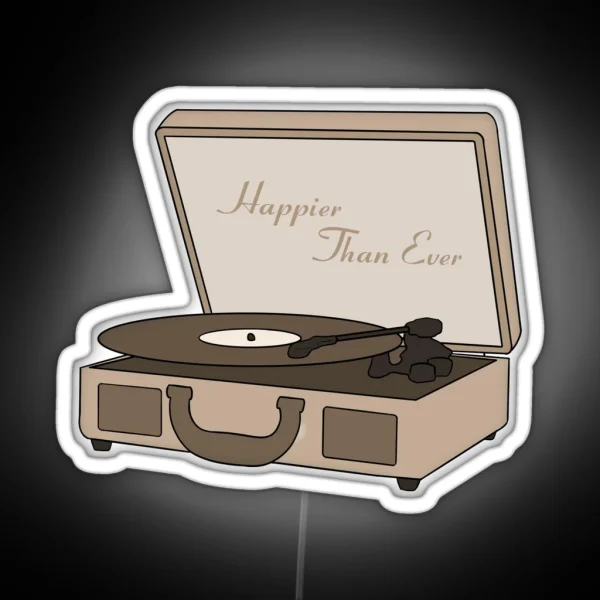 Happier Than Ever Record Player RGB Neon Sign