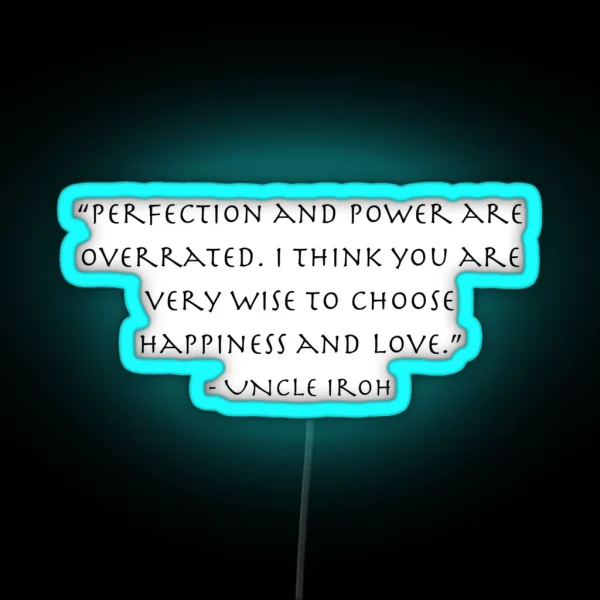 Happiness And Love Uncle Iroh Quote Avatar RGB Neon Sign