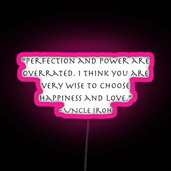 Happiness And Love Uncle Iroh Quote Avatar RGB Neon Sign