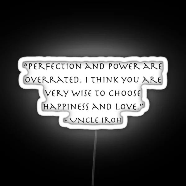 Happiness And Love Uncle Iroh Quote Avatar RGB Neon Sign