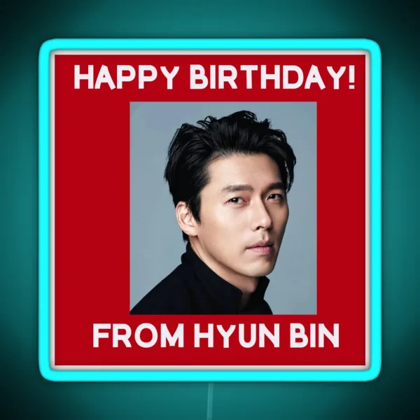 Happy Birthday From Hyun Bin RGB Neon Sign