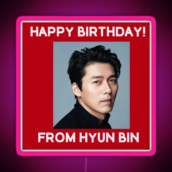 Happy Birthday From Hyun Bin RGB Neon Sign
