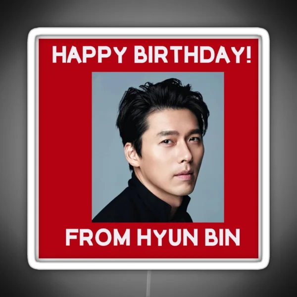 Happy Birthday From Hyun Bin RGB Neon Sign