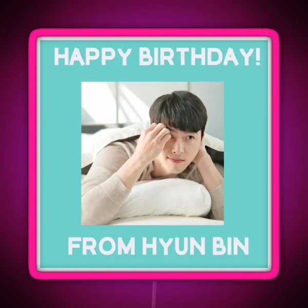 Happy Birthday From Hyun Bin RGB Neon Sign