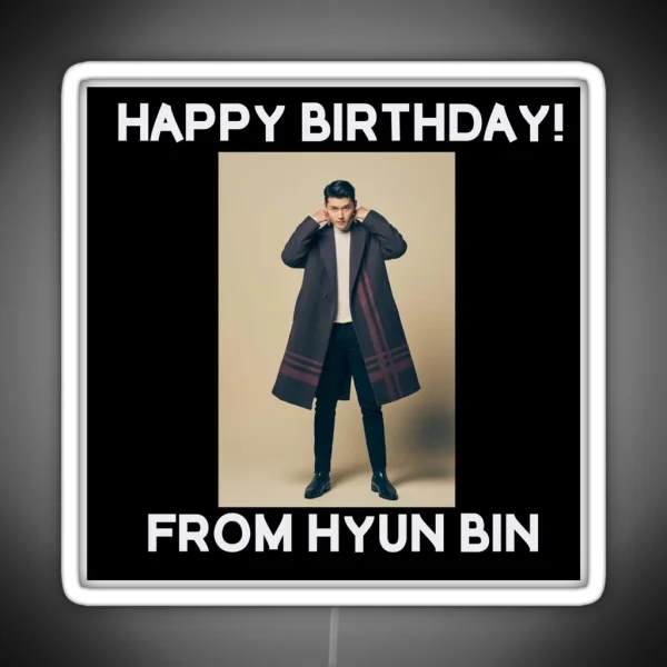 Happy Birthday From Hyun Bin RGB Neon Sign