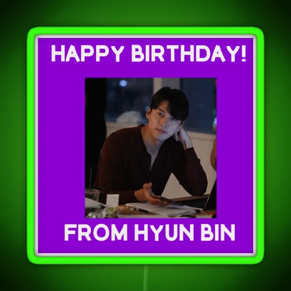 Happy Birthday From Hyun Bin RGB Neon Sign