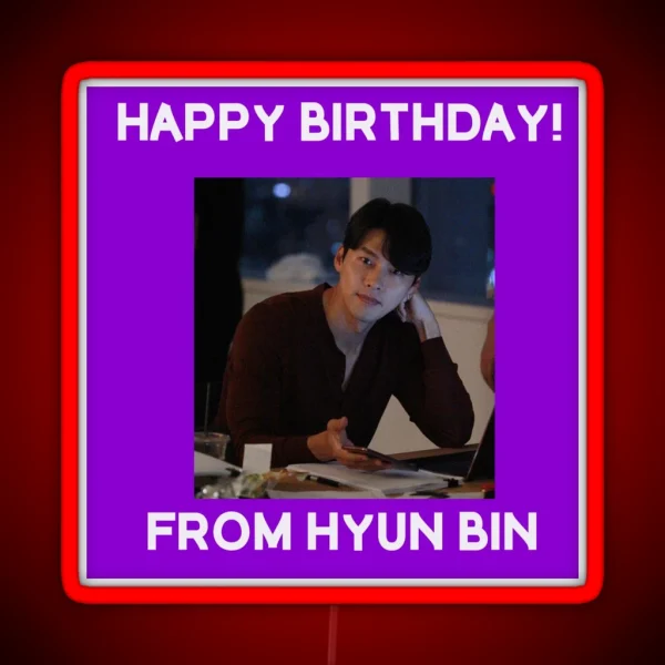 Happy Birthday From Hyun Bin RGB Neon Sign