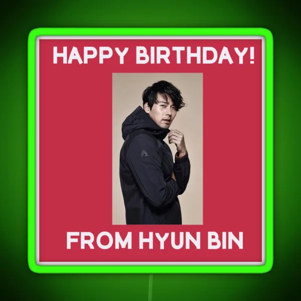 Happy Birthday From Hyun Bin RGB Neon Sign