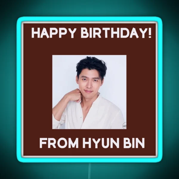 Happy Birthday From Hyun Bin RGB Neon Sign