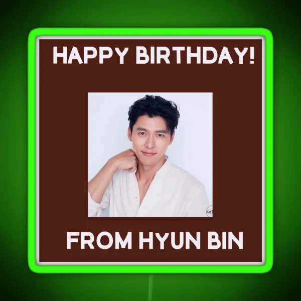 Happy Birthday From Hyun Bin RGB Neon Sign
