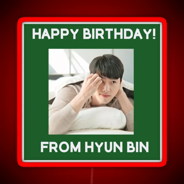 Happy Birthday From Hyun Bin RGB Neon Sign