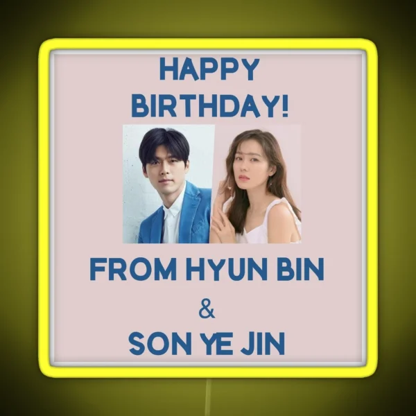 Happy Birthday From Hyun Bin Son Ye Jin RGB Neon Sign