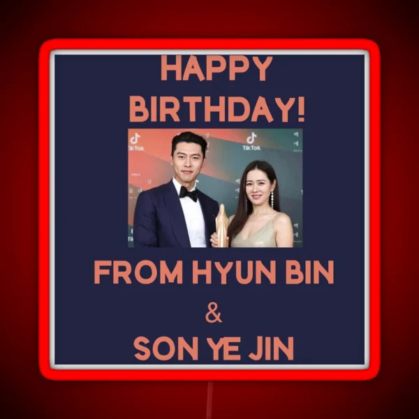 Happy Birthday From Hyun Bin Son Ye Jin RGB Neon Sign