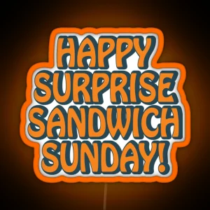 Happy Surprise Sandwich Sunday RGB Neon Sign