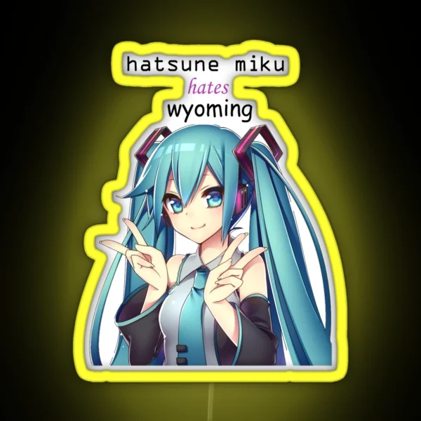 Hatsune Miku Hates Wyoming RGB Neon Sign