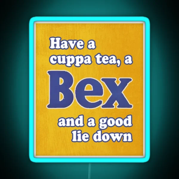 Have A Cuppa Tea A BEX And A Good Lie Down RGB Neon Sign