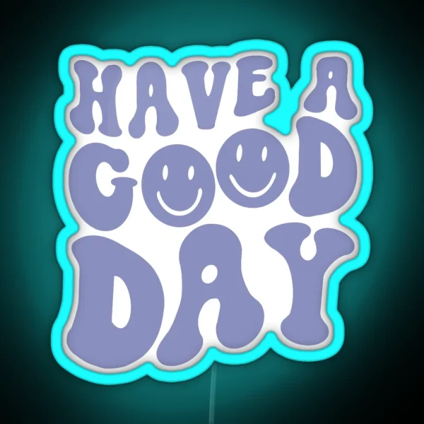Have A Good Day RGB Neon Sign