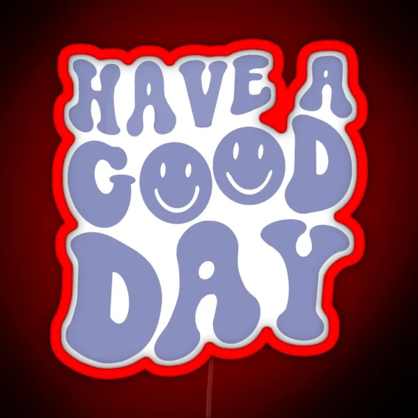 Have A Good Day RGB Neon Sign
