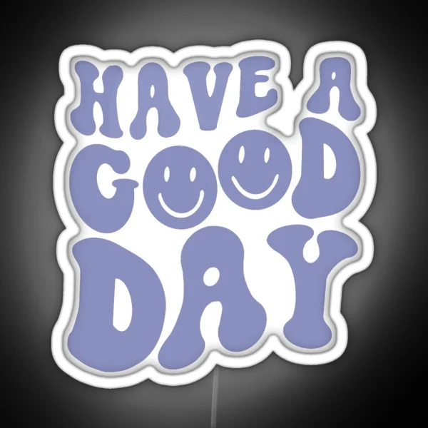 Have A Good Day RGB Neon Sign