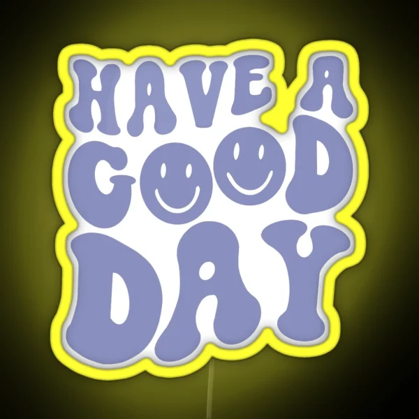 Have A Good Day RGB Neon Sign