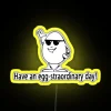 Have An Egg Straordinary Day RGB Neon Sign - Image 5