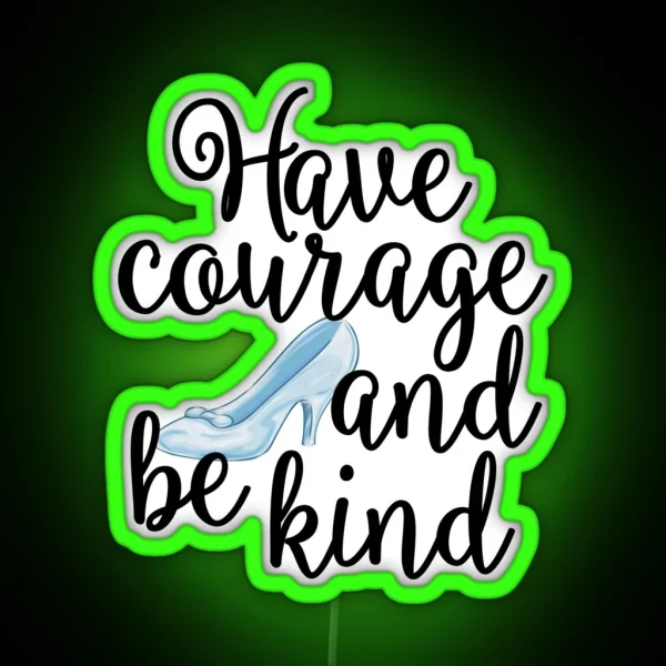 Have Courage And Be Kind RGB Neon Sign