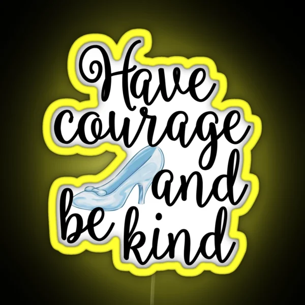 Have Courage And Be Kind RGB Neon Sign