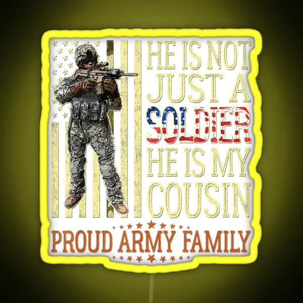 He Is Not Just A Soldier He Is My Cousin RGB Neon Sign