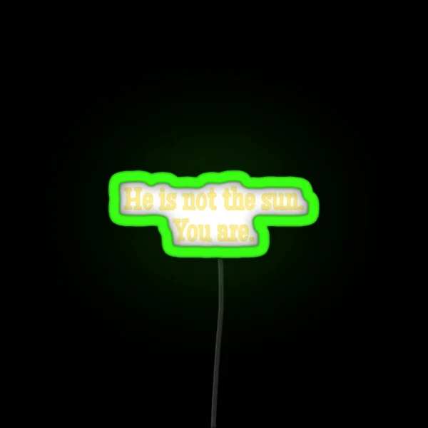 He Is Not The Sun Led RGB Neon Sign