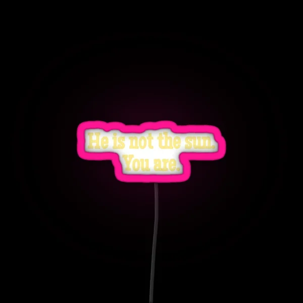 He Is Not The Sun Led RGB Neon Sign