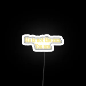 He Is Not The Sun Led RGB Neon Sign