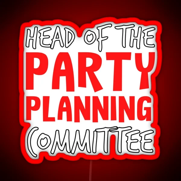 Head Of The Party Planning Committee Themed Bachelorette Led RGB Neon Sign