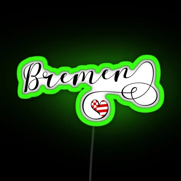 Heart Bremen I Love Bremen Bremen Germany RGB Neon Sign
